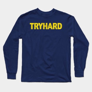 TRYHARD Long Sleeve T-Shirt